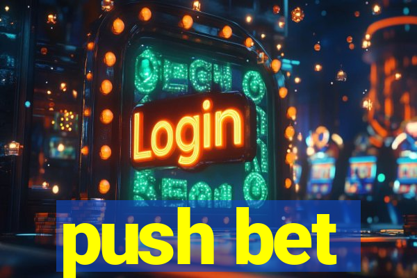 push bet